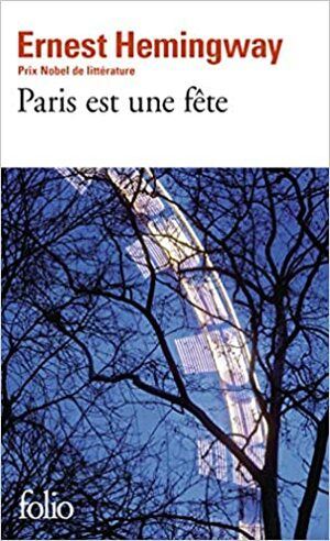 Paris est une fête by Ernest Hemingway, Marc Saporta, Claude Demanuelli