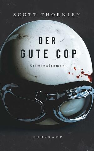 Der gute Cop by Thomas Wörtche, Scott Thornley