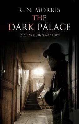 The Dark Palace: Murder and Mystery in London, 1914 by R. N. Morris