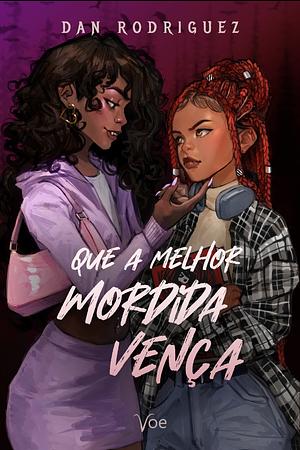 Que a melhor mordida vença by Dan Rodriguez