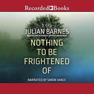 Nothing to Be Frightened of by Julian Barnes