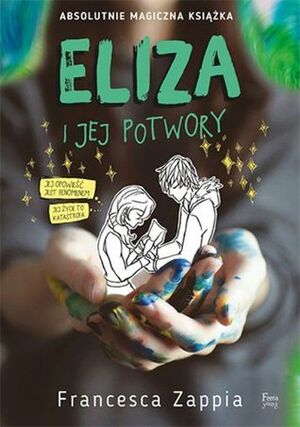 Eliza i jej potwory by Francesca Zappia, Marek Cieślik