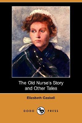 The Old Nurse's Story and Other Tales  by Elizabeth Gaskell