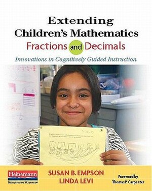 Extending Children's Mathematics: Fractions & Decimals: Innovations in Cognitively Guided Instruction by Linda Levi, Susan B. Empson