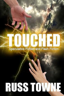 Touched: Speculative and Flash Fiction by 