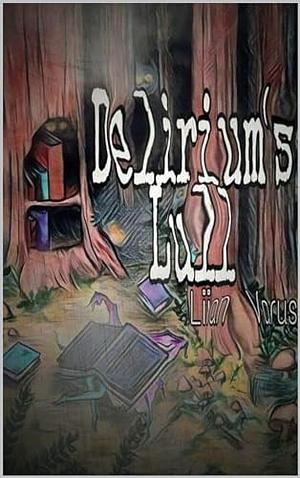 Delirium's Lull by Liian Varus