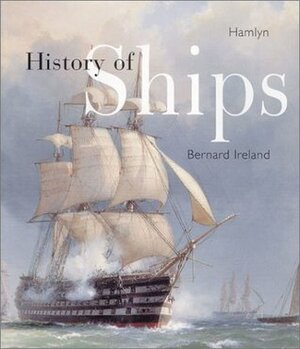 History of Ships by Bernard Ireland