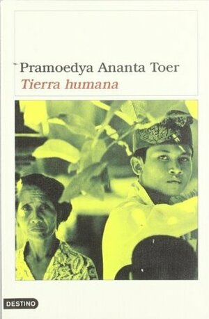 Tierra Humana by Gloria Méndez, Pramoedya Ananta Toer