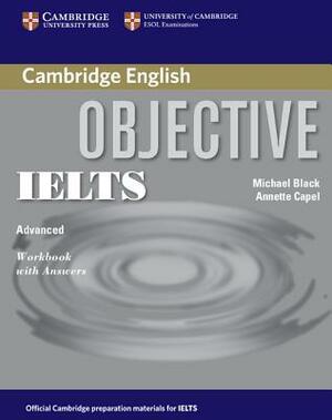 Cambridge Objective IELTS: Workbook with Answers: advanced by Michael Black, Annette Capel
