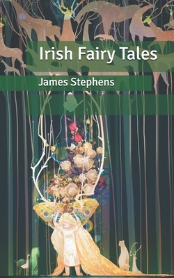 Irish Fairy Tales by James Stephens