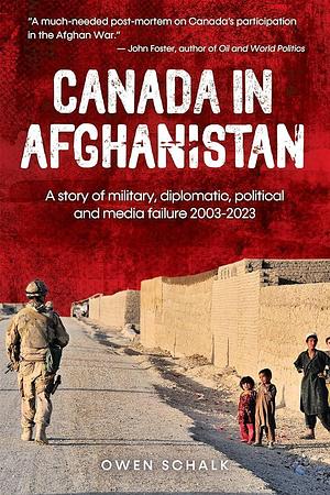 Canada in Afghanistan by Owen Schalk