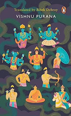 Vishnu Purana by Bibek Debroy