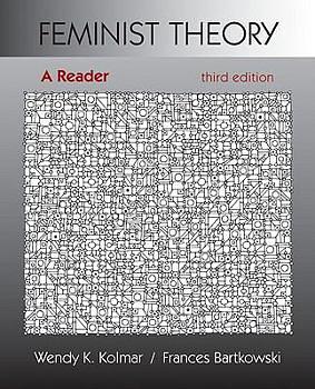 Feminist Theory: A Reader by Frances Bartkowski, Wendy Kolmar