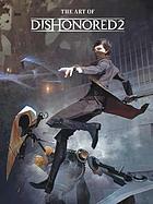 The Art of Dishonored 2 by Ian Tucker, Sébastien Mitton