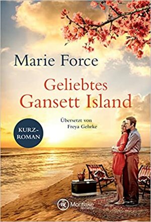 Geliebtes Gansett Island – Kevin & Chelsea by Marie Force