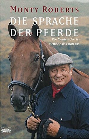 Die Sprache Der Pferde by Monty Roberts