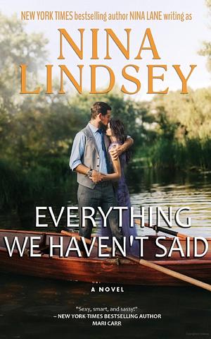 Everything We Haven't Said  by Nina Lindsey, Nina Lane