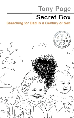 Secret Box: Searching for Dad in a Century of Self by Tony Page
