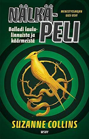 Nälkäpeli : balladi laululinnuista ja käärmeistä by Suzanne Collins