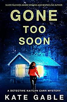 Gone Too Soon by Kate Gable