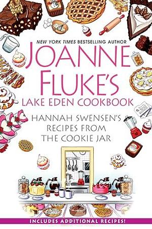 Joanne Fluke's Lake Eden Cookbook: Hannah Swensen's Recipes from The Cookie Jar by Joanne Fluke, Joanne Fluke