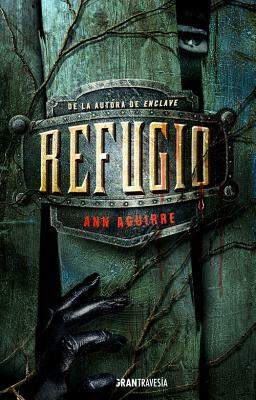 Refugio by Ann Aguirre