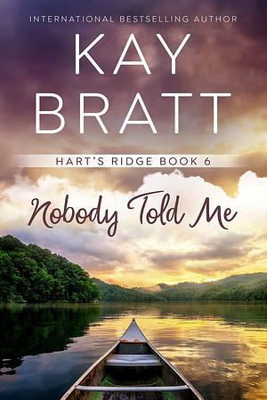 Nobody Told Me by Kay Bratt, Kay Bratt