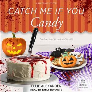 Catch Me If You Candy by Ellie Alexander