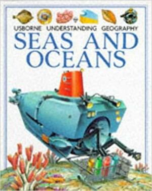 Seas and Oceans by Chris Lyon, Felicity Brooks, Peter Dennis