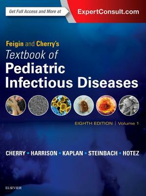 Feigin and Cherry's Textbook of Pediatric Infectious Diseases: 2-Volume Set by James Cherry, Sheldon L. Kaplan, Gail J. Demmler-Harrison