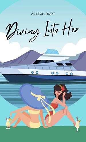 Diving Into Her by Alyson Root