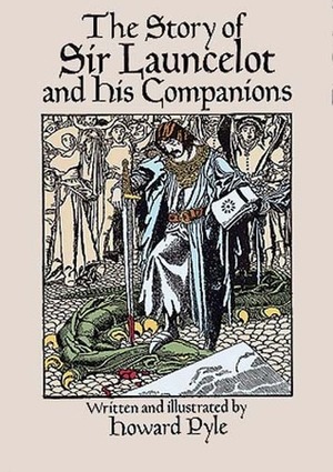 The Story of Sir Launcelot and his Companions by Howard Pyle