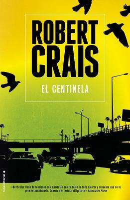 El Centinela = The Sentry by Robert Crais