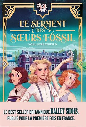 Le serment des soeur Fossil: Noël Streatfeild by Noel Streatfeild