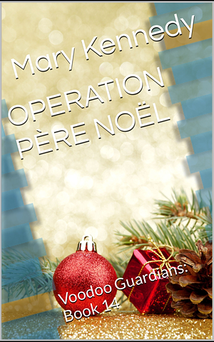 OPERATION PÈRE NOËL by Mary Kennedy