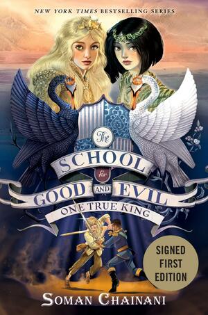 School for Good and Evil One True King by Soman Chainani