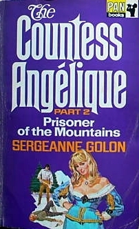 The Countess Angelique: Part 2. Prisoner of the Mountains by Anne Golon