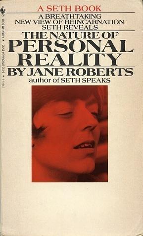 The Nature of Personal Reality: A Seth Book by Jane Roberts, Jane Roberts