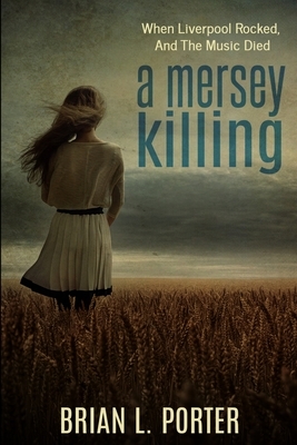 A Mersey Killing (Mersey Murder Mysteries Book 1) by Brian L. Porter