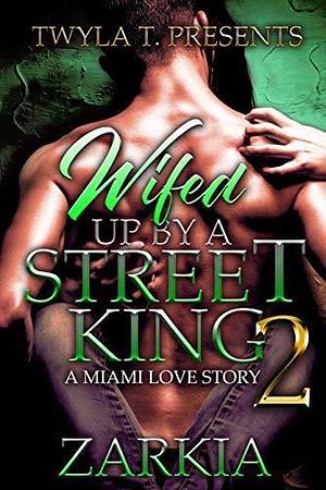 Wifed Up by a Street King 2 by Zarkia, Zarkia