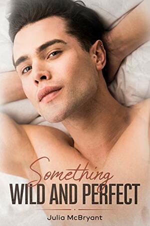 Something Wild and Perfect: Audie and Calhoun (Low Country Lovers Book 1) by Julia McBryant