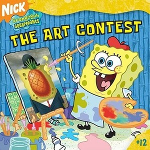 The Art Contest: No Cheating Allowed! (Spongebob Squarepants) by Steven Banks