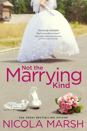 Not The Marrying Kind by Nicola Marsh