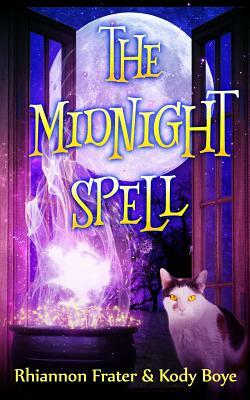 The Midnight Spell by Rhiannon Frater, Kody Boye