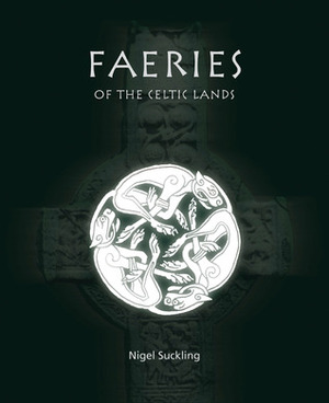 Faeries of the Celtic Lands by Nigel Suckling