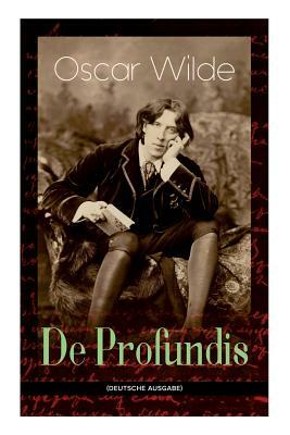 De Profundis: Metaphysische Schriften & Briefe aus dem Gefängnis by Max Meyerfeld, Oscar Wilde