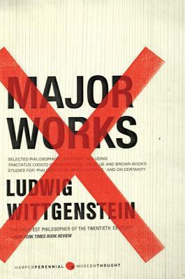 Major Works: Selected Philosophical Writings by G.H. Von Wright, Ludwig Wittgenstein, Denis Paul, C.K. Ogden, G.E.M. Anscombe