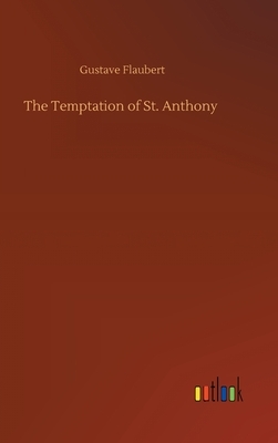 The Temptation of St. Anthony by Gustave Flaubert