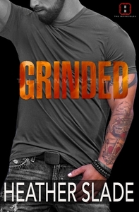 Grinded by Heather Slade