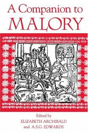 A Companion to Malory by Elizabeth Archibald, A.S.G. Edwards